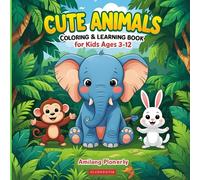 Cute Animals Coloring & Learning Book for Kids Ages 3-12: Fun Animal Coloring Pages with Dotted Words to Help Kids Learn Spelling and Build Vocabulary