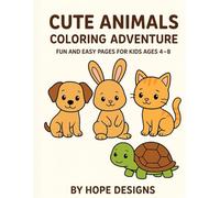 Cute Animals Colouring Adventure: Fun and Easy Pages for Children ages 4-8