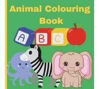 Cute Animals Colouring Book for Children: Educational Colouring Pages with Animals and the Alphabet for Children Ages 3 - 5