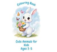 Cute Animals Colouring Book for Kids 3-5: Cute colouring adventures for curious little minds.