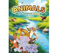 Cute Animals Colouring Book for Kids Ages 3-7: fun and Easy Colouring Pages with Adorable Animals | Big Simple for Toddlers and Preschool