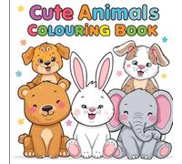 Cute Animals Colouring Book for Kids: Easy and Fun Animal Colouring Pages for Ages 3-6