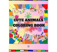 Cute Animals Colouring Book: Fun and Easy Coloring Pages for Kids Ages 3-6