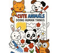 Cute Animals Doing Human Things