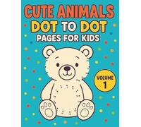 Cute Animals Dot-to-dot Activity Book: 60 Dot-to-Dot and Coloring Pages for Kids Ages 4-8 | Large 8.5x11 Inch Format | Fun and Educational Animal Activities
