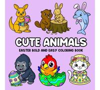 Cute Animals Easter Bold and Easy Coloring Book: 52 Super Cute Animals A to Z for Adults and Kids