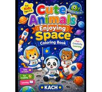 CUTE ANIMALS ENJOYING SPACE COLORING BOOK