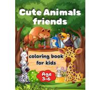 Cute Animals friends: A Fun Coloring Book for Kids Ages 3-6 with Cute Animals and Their Names