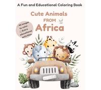 Cute Animals from Africa - A Fun and Educational Coloring Book - +40 images to color - Extra Educational Activities