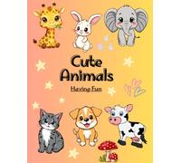Cute Animals Having Fun: 50 Bold and Easy Coloring Pages: Adorable Chibi Style Critters in Funny Playtime Poses for Stress Relief and Relaxation (Large Print for Kids & Adults)