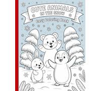 Cute Animals in the Snow - Easy Coloring Book: Simple and beautiful, bold and unique designs