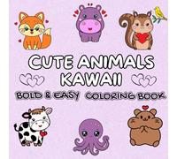 “Cute Animals Kawaii: Bold and Easy Coloring Book for Kids and Adults, More than 60 Relaxing Drawings to Relieve Stress”