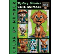Cute Animals Mystery Mosaics Color by Number: Coloring Book for Adults and Teens Volumn 1