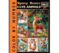 Cute Animals Mystery Mosaics Color by Number: Coloring Book for Adults and Teens Volumn 2