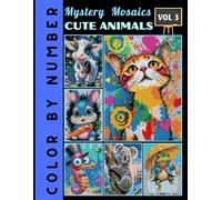 Cute Animals Mystery Mosaics Color by Number: Coloring Book for Adults and Teens Volumn 3