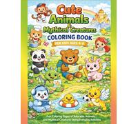 Cute Animals & Mythical Creatures Coloring Book: Fun and Simple Coloring Pages for Kids Ages 4-8