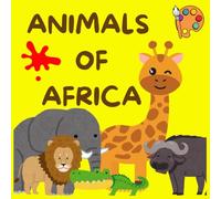 CUTE ANIMALS OF AFRICA COLORING BOOK: Pages of cute African Animals to color for children aged 3 to 9 years