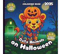 Cute Animals on Halloween - Coloring Book 2025 - Simple Mandala Style: 50 Pages of Sweet & Cute Animals Ready to Trick-or-Treat