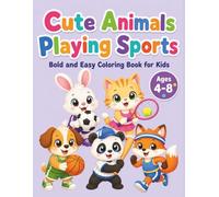 Cute Animals Playing Sports: Bold and Easy Coloring Book for Kids
