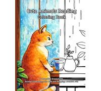 Cute Animals Reading Coloring Book: 40 Adorable Dressed-Up Animal Illustrations for Kids and Relaxing Creative Fun