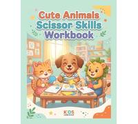 Cute Animals Scissor Skills Workbook: Fun Cutting and Pasting Practice Activity Book with Lines, Shapes, and Animals for Toddlers and Preschoolers Ages 3-5