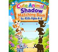Cute Animals Shadow Matching Book for Kids Ages 4-8: An Engaging Early Learning Activity Book to Boost Focus and Visual Skills