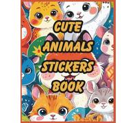 CUTE ANIMALS STICKERS BOOK: ADORABLE stickers of animals