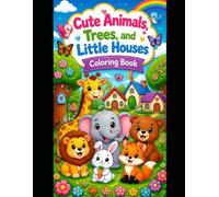 Cute Animals, Trees, and Little Houses: Coloring Book
