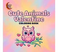 Cute Animals Valentine Coloring Book: Cute Kawaii Animals, Hearts & Sweet Love Designs for Kids