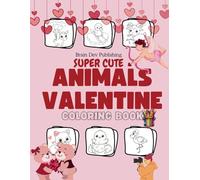 Cute Animals Valentine Coloring Book: Fun and Relaxing Coloring Pages | Celebrate Love with Adorable Animal Designs