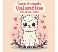 Cute Animals Valentine Coloring Book: Valentine’s Day Coloring