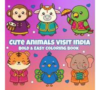 Cute Animals Visit India: A Vibrant, Feel-Good India Coloring Journey for All Ages for Relaxation and Stress Releif