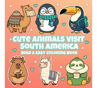 Cute Animals Visit South America: A Kawaii Coloring Journey Through Mountains, Rainforests & Magic