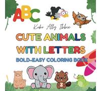 Cute Animals with Letters: Coloring Book | Cute Animals and Simple Pictures To Learn and Color | Coloring Book with Letters for Toddlers and Preschool ... | Bold and Easy Coloring | Color and Learn