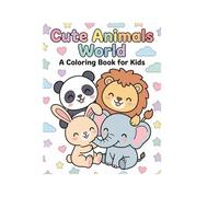 Cute Animals World: A Coloring Book for Kids