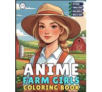 Cute Anime Farm Girls Coloring Book Gift for Adults Men Women Kids Boys Girls Teens Bold and Easy 50 Pages Single Sided Anime Farmer Girls Coloring ... Activity Book Stress Relief Coloring Book