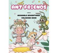 Cute Ant Adventures: A Fun and Relaxing Coloring Book for Kids with Adorable Ant Characters in Playful Scenes: Engage in Creative Fun with Simple, Stress-Free Designs for Young Artists