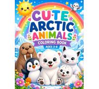 Cute Arctic Animals Coloring Book: Fun and Easy Coloring Pages for Kids Ages 3-8