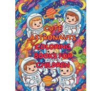 Cute Astronaut Coloring Book for Kids: Perfect Travel Activity for Little Explorers