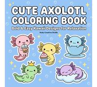 Cute Axolotl Coloring Book for Adults and Teens: Bold & Easy Kawaii Animal Pages for Stress Relief, Relaxation, and Fun