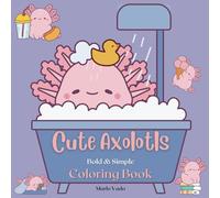 Cute Axolotls: Bold & Simple Coloring Book