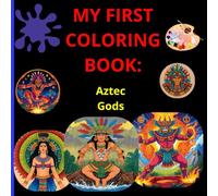 Cute Aztec Gods Coloring Book: Educational and interactive cultural-themed coloring pages designed for children aged 3-12. Fun and engaging activities that combine learning with creativity