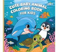 Cute baby animal coloring book for kids: Meet 60 Cute Baby Animals - Fun and Relaxing Coloring for Kids Ages 6-8