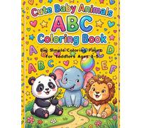 Cute Baby Animals ABC Coloring Book: Big Simple Coloring Pages for Toddlers Ages 3-5