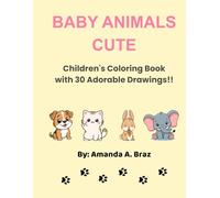Cute Baby Animals: Children's Coloring Book with 30 Adorable Drawings!