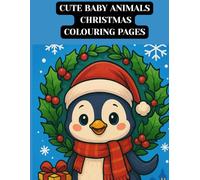 CUTE BABY ANIMALS CHRISTMAS COLOURING PAGES