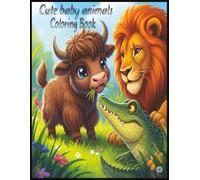Cute Baby Animals Coloring Book: A World of Adorable Creatures to Color