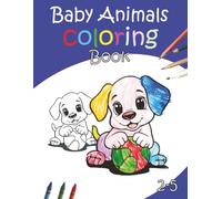 Cute Baby Animals Coloring Book for Kids Ages 2-5: Simple Designs to Build Confidence and Creativity