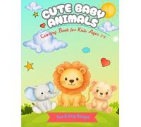 Cute Baby Animals: Coloring Book for Kids Ages 3-6