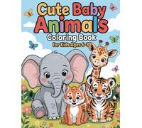 Cute Baby Animals Coloring Book for Kids Ages 6-8 - Adorable Kawaii Style Animals in Fun Nature Scenes: Fun and Easy Coloring Pages with Smiling Baby ... and Girls Who Love Cute Creatures and Nature